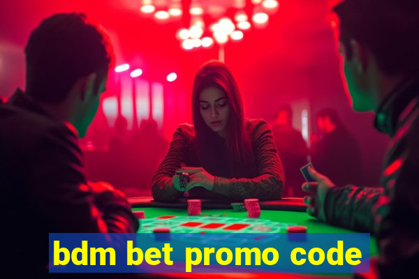 bdm bet promo code